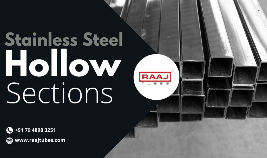 Stainless Steel Hollow Sections - Raaj Tubes