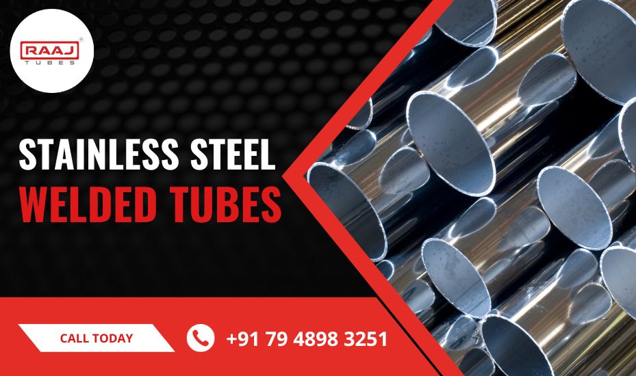 Stainless Steel Welded Tubes - Raaj Tubes